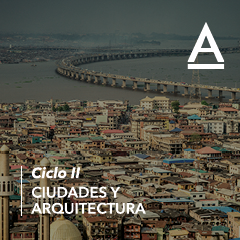 Ciclo Ciudades y Arquitectura: Lagos